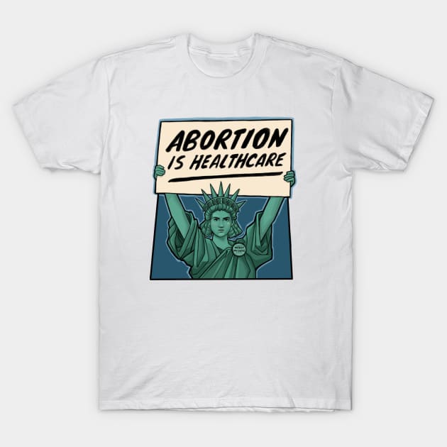 Abortion is Healthcare T-Shirt by KHallion